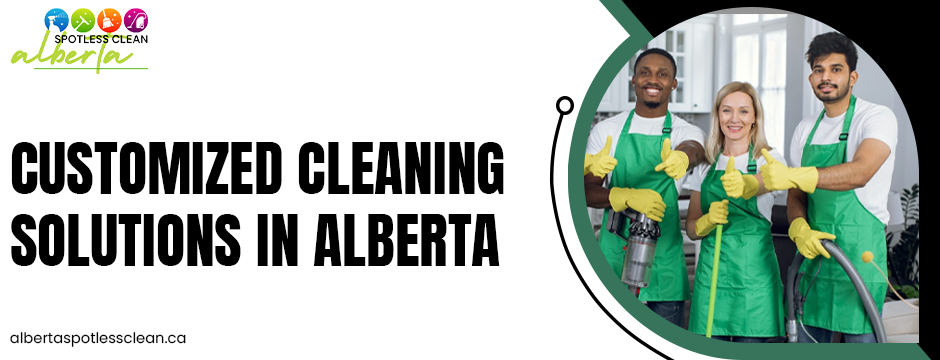 customized cleaning solutions in Alberta